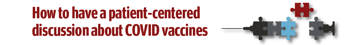 How To Have A Patient-Centered Discussion About COVID Vaccines Banner