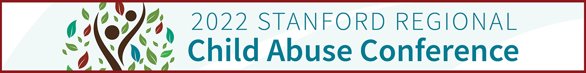 2022 Stanford Child Abuse Conference Banner