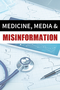 Medicine, Media and Misinformation Series Part 2 (Recorded Webinar) Banner