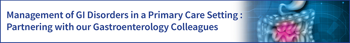 2025 Management of GI Disorders in a Primary Care Setting:  Partnering with our Gastroenterology Colleagues Banner