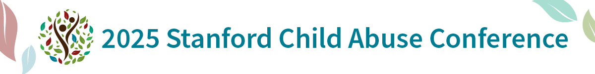 2025 Stanford Child Abuse Conference Banner