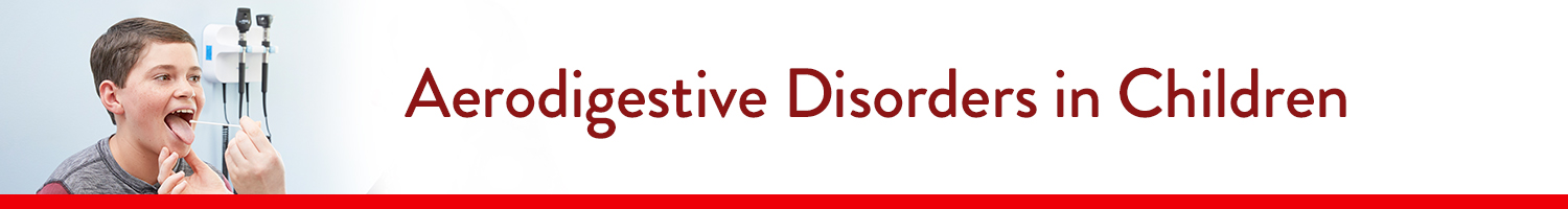 Aerodigestive Disorders in Children Banner