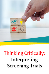 Thinking Critically: Interpreting Screening Trials Banner