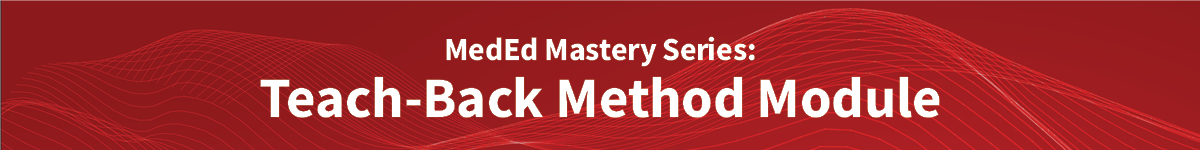 MedEd Mastery Series: Mastering the Teach-Back Method for Patient-Centered Care Banner