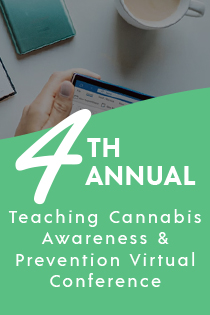 4th Annual Teaching Cannabis Awareness & Prevention Conference: A Focus on the Triangulum of Cannabis, Tobacco, and Vaping Banner